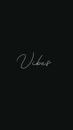 the word vibes written in cursive writing on a black background