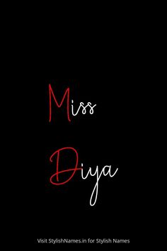 the title for miss diya, which is written in red and black on a black background