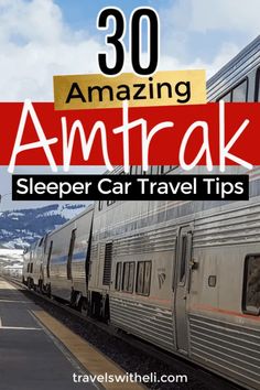 an amtrak train with the words 30 amazing amtrak sleeper car travel tips