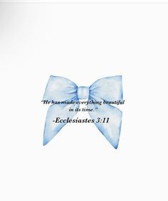 a watercolor drawing of a blue bow with the words ecclestates 3 11