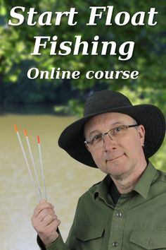 a man wearing a hat and glasses holding two sticks in front of him with the words start float fishing online course