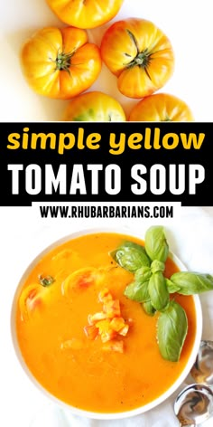 simple yellow tomato soup pinterest pin Yellow Tomato Soup Recipe, Yellow Tomato Salsa Recipes, Golden Tomato Soup, Yellow Tomatoes Sauce, Preserving Yellow Tomatoes, Canning Recipes For Yellow Tomatoes, Roasted Yellow Tomato Soup, Recipes Using Yellow Tomatoes, What To Make With Yellow Tomatoes