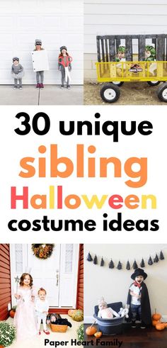 halloween costumes for kids and adults with text overlay that reads 30 unique sibling halloween costume ideas