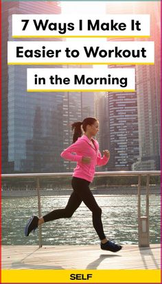 a woman running in the city with text that reads 7 ways i make it easier to workout