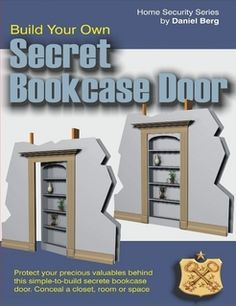 the book cover for build your own secret bookcase door