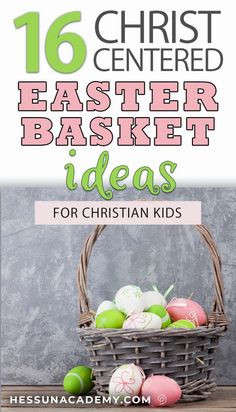 an easter basket with painted eggs and the words 16 christ centered easter basket ideas for christian kids