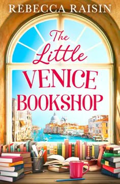 the little venice book shop by rebeca raisin is out now on amazon