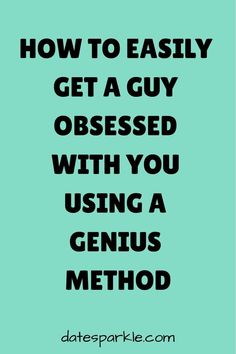 How to Get a Guy Obsessed: The Secret Method to Capturing His Heart How To Get Him Obsessed With You Tips, How To Make A Guy Think About You, How To Get Him Back, How To Get A Guys Attention, Make Him Obsessed With You, How To Get Him Obsessed With You, How To Make Him Obsessed With You, How To Make Him Want You, Become Irresistible