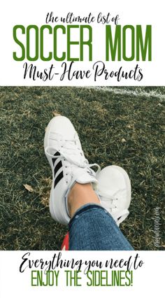 the ultimate list of soccer mom must have products everything you need to enjoy the sidelines