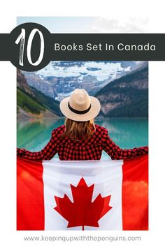 a woman holding a canadian flag with the text 10 books set in canada