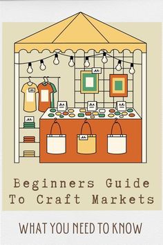 a book cover with the title, beginners guide to craft markets what you need to know