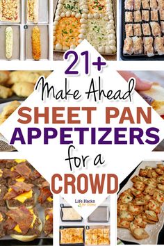 some food that is on display with the words 21 make - ahead sheet pan appetizers