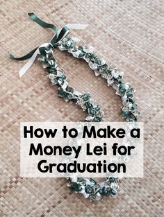 the words how to make a money lei for graduation