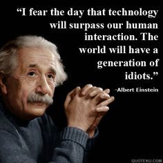 albert einstein quote about technology and human interaction