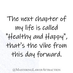 a quote from the master of law that says, the next character of my life is called healthy and happy, that's the vice from this day forward