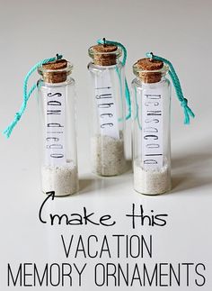 three glass bottles filled with sand and labeled make this vacation memory ornament's