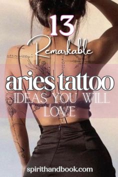 a woman with tattoos on her back and the words 13 remarkable aries tattoo ideas you will