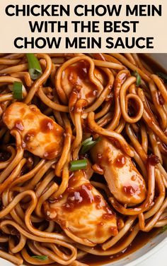 chicken chow mein with the best chow mein sauce