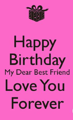 a pink birthday card with the words happy birthday my dear best friend love you forever