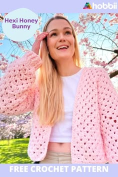 a woman wearing a pink crochet cardigan with the text, hexi honey bunny