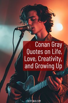 a man with a guitar on stage and text that reads, coran gray quotes on life, love, creativity, and growing up