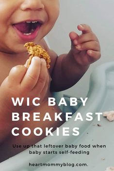 a baby eating some food with the caption wic baby breakfast cookies use up that leftover baby food when baby starts self feeding