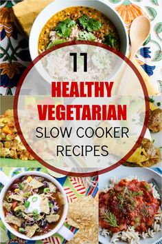 11 healthy vegetarian slow cooker recipes that are easy to make and delicious for the whole family