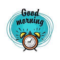 an alarm clock with the words good morning written in black ink on a white background