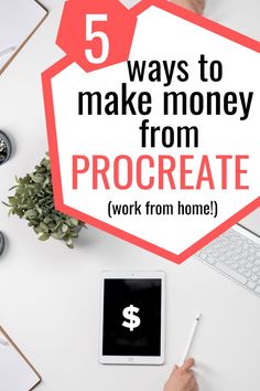 a person sitting at a desk with a laptop and tablet in front of them, text reads 5 ways to make money from procreate work from home