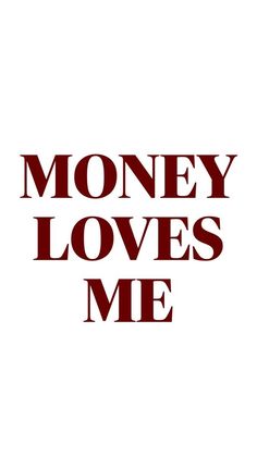 the words money loves me are red and black on a white background, with an image of