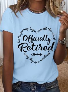 Retirement Tshirts, Cricut Clothing, Officially Retired, Text Letters, Retirement Shirts, Retirement Ideas, General Quotes, Retirement Gifts For Women, Beautiful Braided Hair