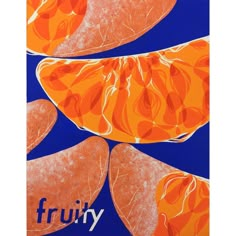 an orange and blue painting with the words fruhy on it