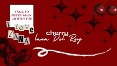 a red background with some cherries hanging from it's sides and the words i love lamaa del ray written on them