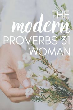 a woman holding flowers with the words, the modern provers'51 woman on it