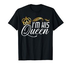 PRICES MAY VARY. I'm His Queen Lightweight, Classic fit, Double-needle sleeve and bottom hem Birthday King Shirts For Men, King Of The Birthday Queen Shirt, Libra Birthday Shirts For Women, Queen Band T-shirt, Queen Tshirt, Branded T Shirts, Top Styles, Fashion Branding, Queen