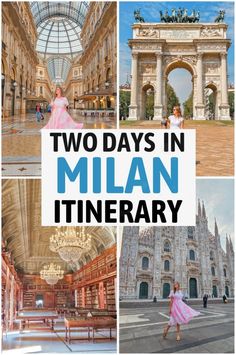 two days in milan itinerary with pictures of buildings and people walking around the area