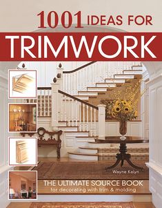 the ultimate guide to decorating with stairs for trimwork by wayne sauva