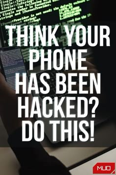 a person typing on a laptop with the words think your phone has been hacked do this