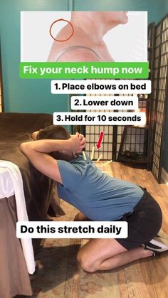 a man kneeling down on the floor to fix his neck hump now 1 place elbow on bed 2 lower down 3 hold for 10 seconds do this stretch daily