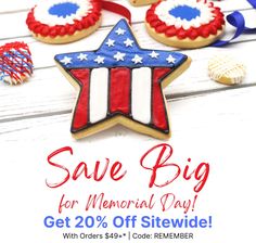 an american flag cookie with the words save big for memorial day get 20 % off site wide