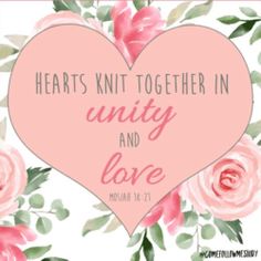 a pink heart with roses and the words, hearts knit together in unity and love