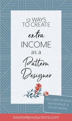 an image with the words 13 ways to create extra income as a pattern designer