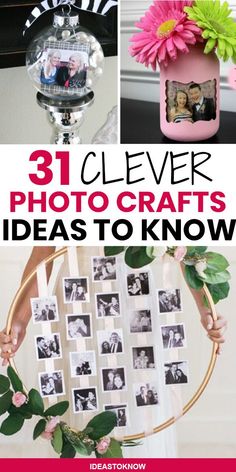 collage of photos and flowers with text overlay that reads 31 clever photo crafts ideas to know