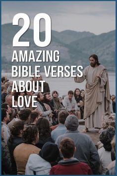 20 Bible verses about love with an image of Jesus addressing a crowd by a lake. Bible Quote For Husband, Beloved Bible Verse, Life Verse Inspiration, Bible Verses On Relationships, Scripture Quotes Love, Bible Verse Love Quotes, Bible Versus About Love, Bible Verses About Losing A Loved One, Love Bible Verses Boyfriends