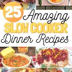 25 amazing slow cooker dinner recipes