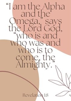 a quote from the bible that says, i am the alpha and the onega says who