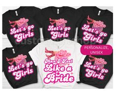 six matching shirts with the words let's go girls on them in pink and black