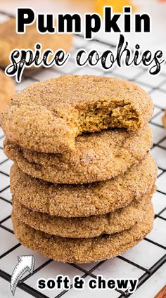 pumpkin spice cookies stacked on top of each other with the words soft & chewy