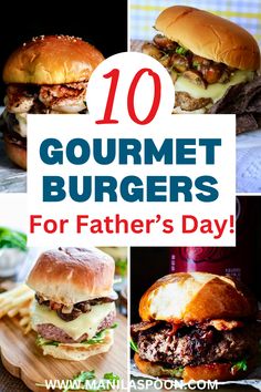 the top ten gourmet burgers for father's day with text overlay