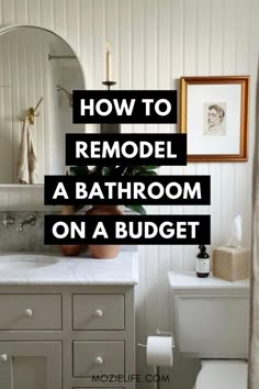 a bathroom with the words how to remodel a bathroom on a budget